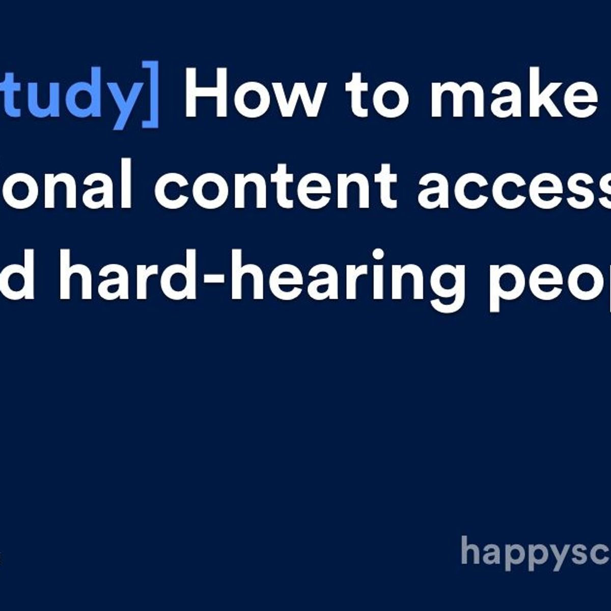 How to make educational content accessible for deaf and hard-hearing people.
