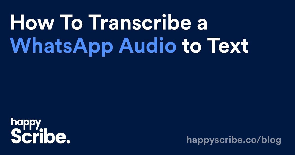 How To Transcribe a WhatsApp Audio to Text