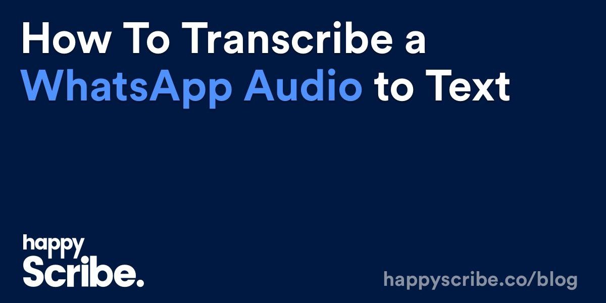 How To Transcribe a WhatsApp Audio to Text