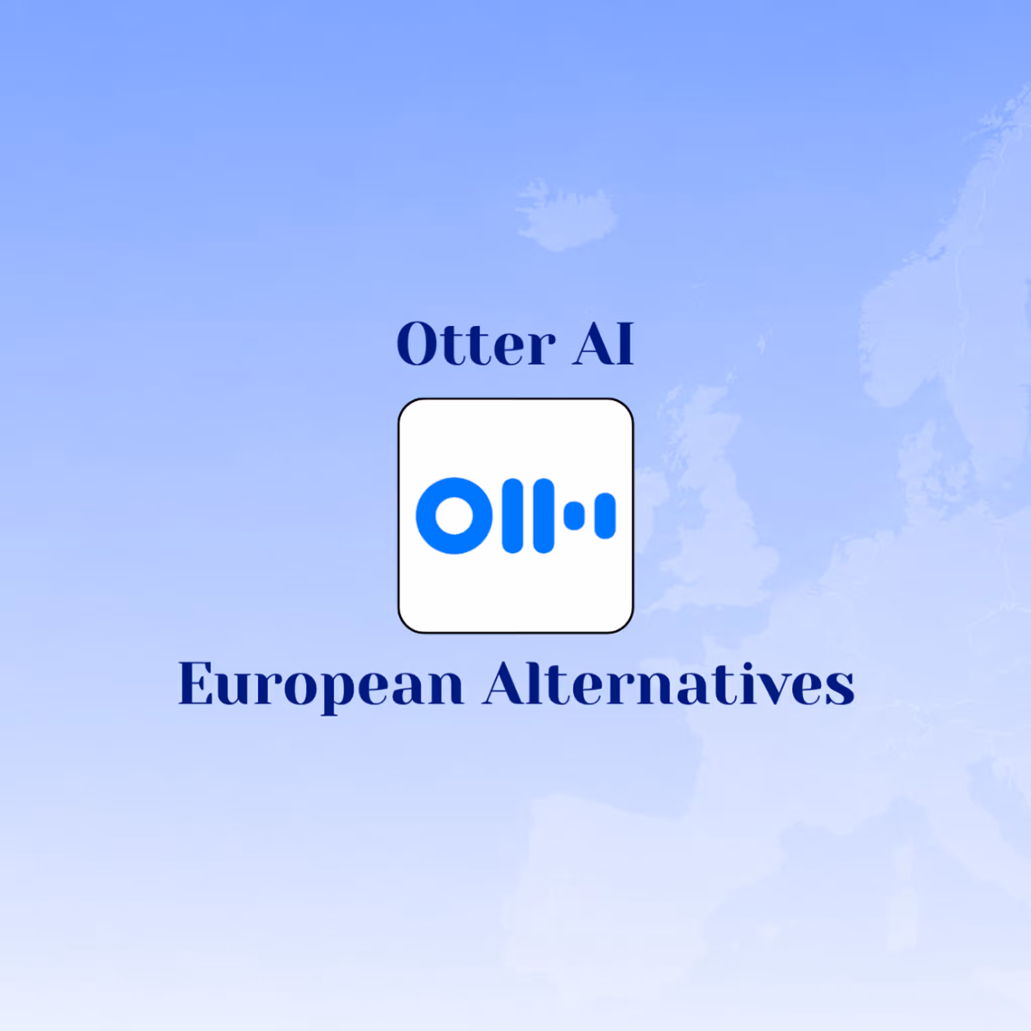European Alternatives to Otter AI