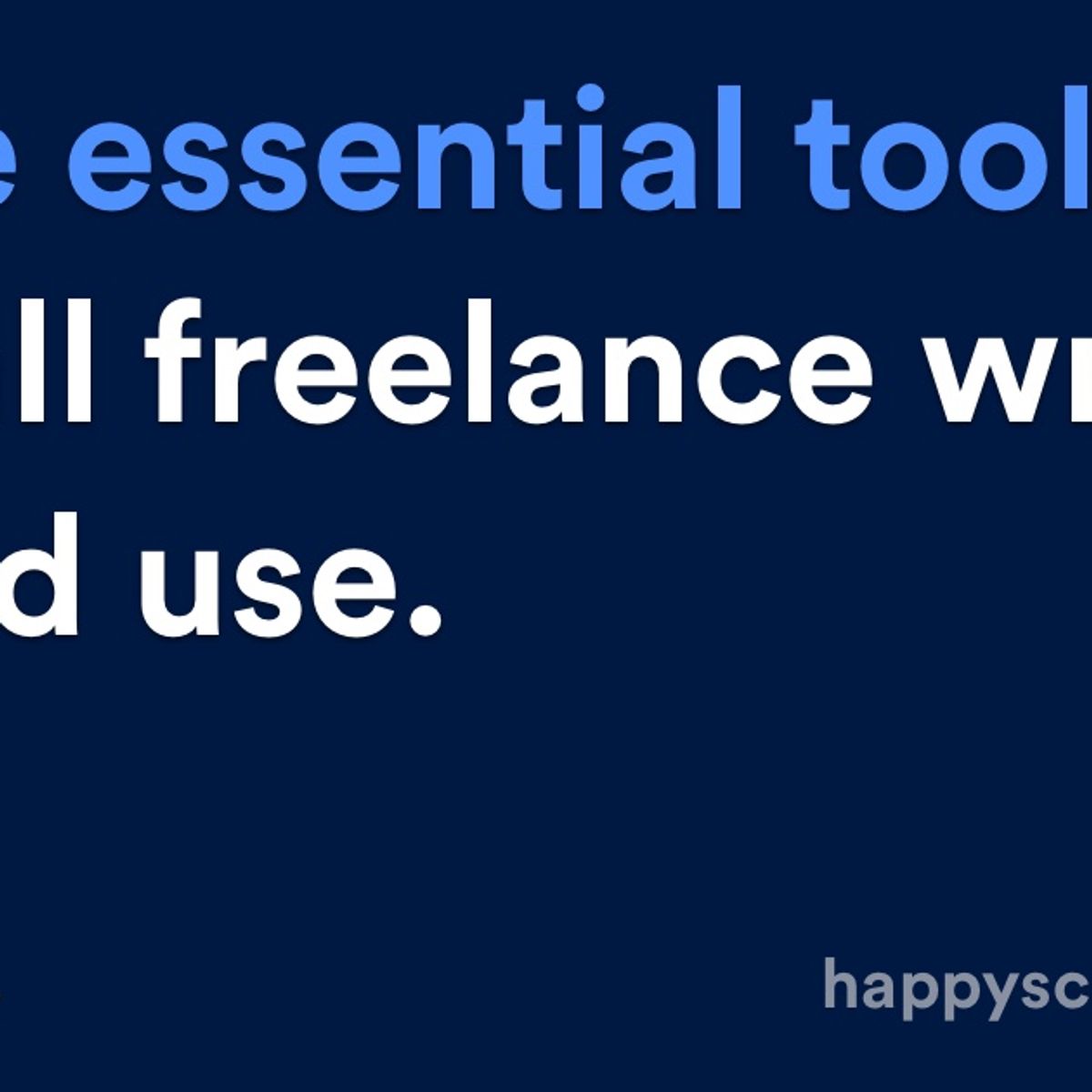 Three essential tools that all
freelance writers should use